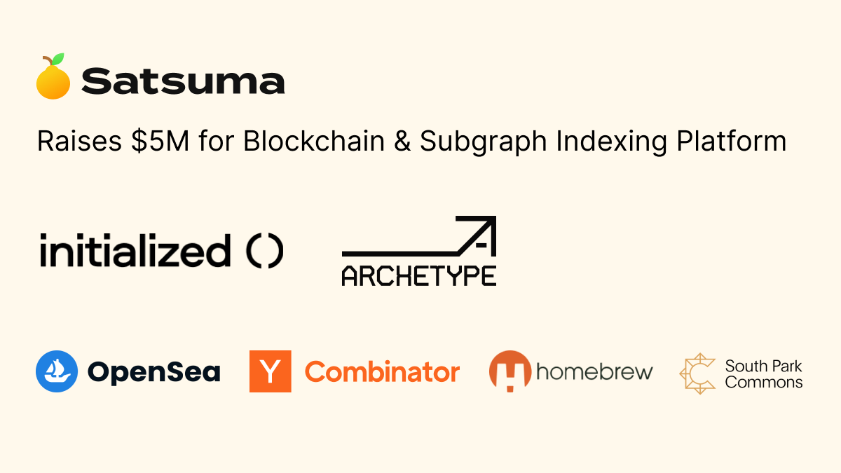 Satsuma launches with $5M from Initialized & Archetype