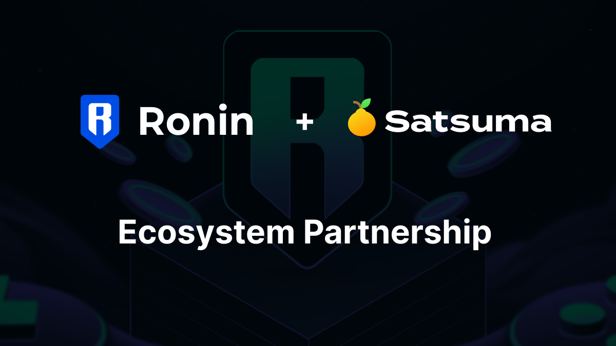 Revolutionizing Web3 Gaming: Satsuma Partners with Ronin